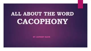 All About the Word CACOPHONY [upl. by Gilbart117]