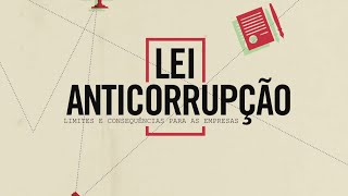 Lei Anticorrupção e suas consequências às empresas [upl. by Kylah354]