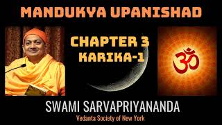 35 Mandukya Upanishad  Chapter 3 Karika 1  Swami Sarvapriyananda [upl. by Nahrut280]