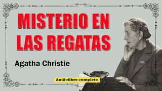 MISTERIO EN LAS REGATAS  AGATHA CHRISTIE [upl. by Zane]