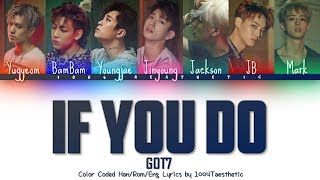 GOT7 갓세븐  If You Do 니가 하면 Color Coded HanRomEng Lyrics [upl. by Haek]