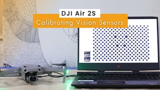 05 Calibrating Vision Sensors  DJI Air 2S Tutorial [upl. by Gaw]