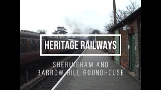 Heritage Steam Railways  North Norfolk and Barrow Hill Roundhouse [upl. by Anaes]