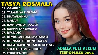 quotCAMELIA TAJAMNYA KARANG KHAYALANKUquot  TASYA ROSMALA TERBARU TERPOPULER FULL ALBUM ADELLA 2024 [upl. by Stoffel]