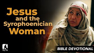 61 Jesus and the Syrophoenician Woman  Mark 72430 [upl. by Zul]