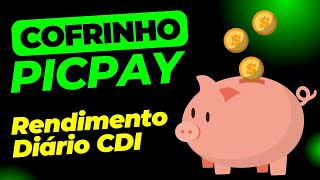 Como usar os Cofrinhos do PicPay e Poupar Dinheiro Rendimento Diário CDI [upl. by Joy421]