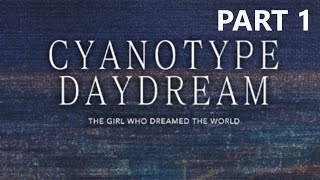 CYANOTYPE DAYDREAM THE GIRL WHO DREAMED THE WORLD VISUAL NOVEL Walkthrough gameplay part 1 [upl. by Costello]