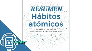 Resumen Hábitos Atómicos de James Clear Audiolibro [upl. by Amber931]