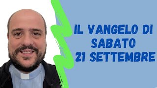 Il VANGELO di Sabato 21 settembre [upl. by Marsden]