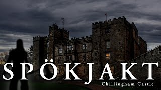 SPÖKJAKT  CHILLINGHAM CASTLE [upl. by Watson]