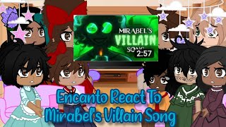 Encanto React To Mirabels Villain Song EncantoGacha Club [upl. by Gaul]