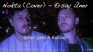 Şahin Çelik amp Kubilay Çalcalı  Nokta Cover [upl. by Ailadi]