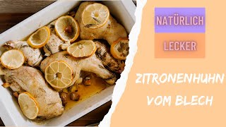 Das Bestes Zitronenhähnchen Familienrezept  Natürlich Lecker [upl. by Saoj]