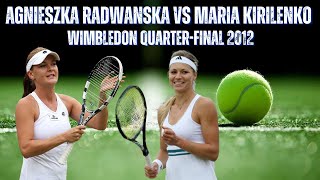 AGNIESZKA RADWANSKA VS MARIA KIRILENKO  2012 WOMENS WIMBLEDON QUARTERFINAL [upl. by Marcin712]