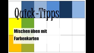 QuickTipps Nr 17 Mischen üben mit Farbkarten [upl. by Osgood]