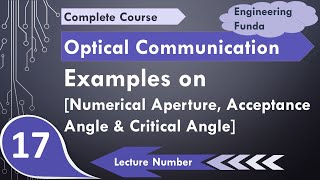 Examples of Numerical Aperture Acceptance Angle and Critical Angle in Optical communication [upl. by Aisat]