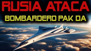 🔴 RUSIA SORPRENDE AL MUNDO 🔴 NUEVO BOMBARDERO FURTIVO PAK DA 🔴 [upl. by Saltsman]