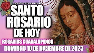 SANTO ROSARIO DE HOY DOMINGO 10 DE DICIEMBRE DE 2023🌷MISTERIOS GLORIOSOSROSARIOS GUADALUPANOS [upl. by Kcod]