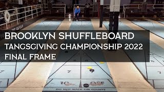 Huge Shuffleboard Comeback And One Final Shot To Win Or Lose  2022 Brooklyn Tangsgiving Finals [upl. by Elohcin]