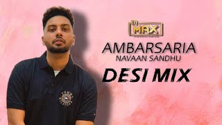 Ambarsariya Desi Mix Remix Navaan Sandhu DJ MAX  Latest Punjabi Songs 2024 [upl. by Kandy]