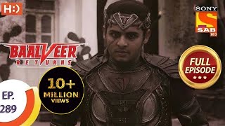 Baalveer Returns  Ep 289  Full Episode  29th January 2021 [upl. by Eustatius]