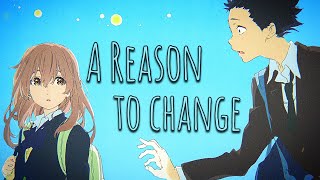 A Reason to Change  A Silent Voice AMV [upl. by Merola617]