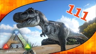 ARK Survival Evolved 111  Widerspenstiger TRex Gameplay Deutsch [upl. by Neelcaj]