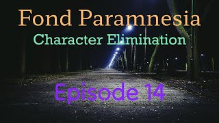 Fond Paramnesia Character Elimination 14  Yeah You Know [upl. by Ytrebil891]