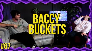 Baccy Buckets  Reilly’s Gaff 67 [upl. by Nabala]