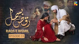 RaqseBismil  Episode 15  Imran Ashraf Sarah Khan  HUM TV [upl. by Demott]