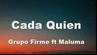 Cada Quien Letra Grupo Firme ft Maluma [upl. by Ecraep]