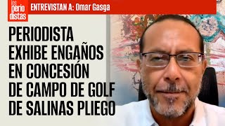 Entrevista ¬ Periodista exhibe engaños en concesión de campo de Golf de Salinas Pliego [upl. by Oicor]