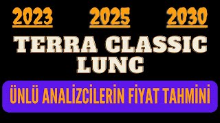 Terra Classic LUNC 2023  2025  2030 Fiyatları  Ünlü Analizcilerin Fiyat Tahmini [upl. by Towbin905]