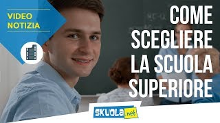 Iscrizioni 5 consigli per scegliere la scuola superiore [upl. by Annoyek]