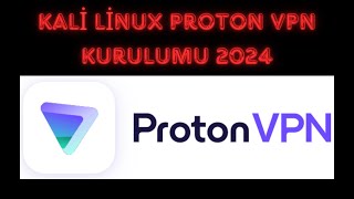 Kali Linux Proton VPN Kurulumu ve Sorun Giderme 2024 [upl. by Tifanie]