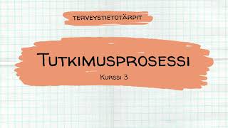 Tutkimusprosessi  Lukion terveystiedon kurssi 3 [upl. by Claudie]