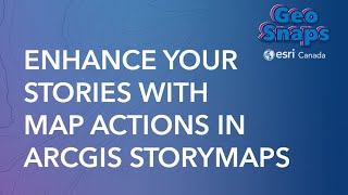 Enhance Your Stories With Map Actions in ArcGIS StoryMaps [upl. by Nazar]