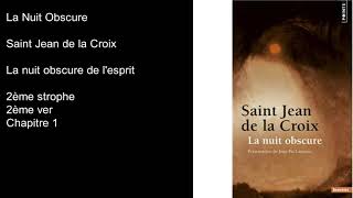 Livre audio La Nuit Obscure Saint Jean de la Croix La nuit obscure de lesprit 2eme strophe 2eme ver [upl. by Kinemod396]