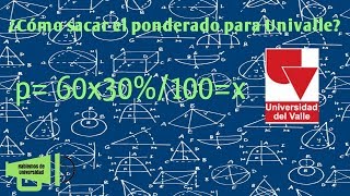 ¿Cómo sacar el ponderado para Univalle [upl. by Daiz39]