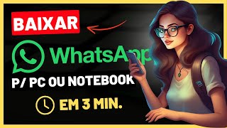 ✅ Como Baixar e Instalar o WhatsApp no PC ou Notebook [upl. by Elkcim278]