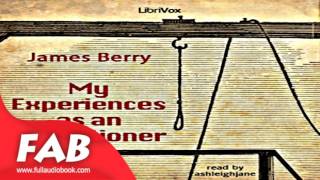 My Experiences as an Executioner Full Audiobook by James BERRY by Nonfiction [upl. by Yhtrod350]