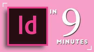 Learn Adobe InDesign in 9 MINUTES  Formatting Tools Layout Text Etc  2020 Beginner Basics [upl. by Gainor]