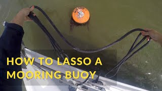 How to Lasso a Mooring Buoy amp Using a Moor Fast Boat Hook  Evocean Sailing [upl. by Annirac]