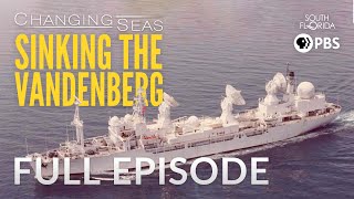 Sinking the Vandenberg  Full Episode [upl. by Ibrad325]