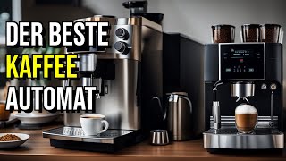 TOP 4 Kaffeevollautomaten ☕ DER BESTE Kaffeeautomat Test amp Vergleich 2024 [upl. by Hplar]