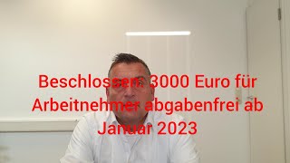 Inflationsprämie beschlossen 3000 Euro abgabenfrei für Arbeitnehmer ab Januar 2023 [upl. by Neahs]