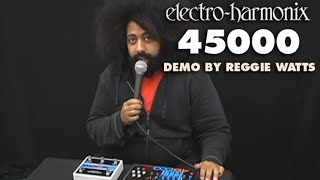 ElectroHarmonix 45000 MultiTrack Looping Recorder Demo by Reggie Watts [upl. by Knowles]