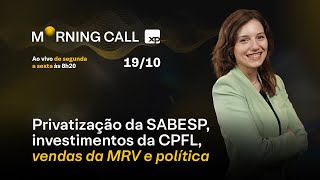 PRIVATIZAÇÃO da SABESP SBSP3 investimentos da CPFL CPFE3 vendas da MRV MRVE3 e POLÍTICA [upl. by Killen128]