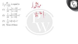 \\int \fracdxx2  121 \ is equal to [upl. by Partridge710]