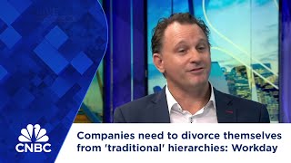 Companies need to divorce themselves from traditional hierarchies Workday [upl. by Anesor]